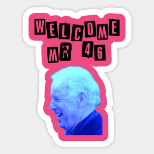 Welcome president Biden Mr 46 Sticker
